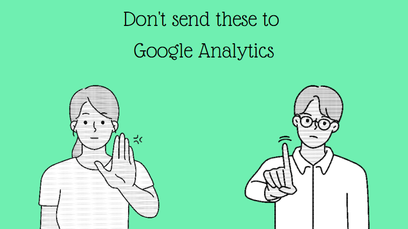 Cover image for the article: What data can't be sent to Google Analytics?
